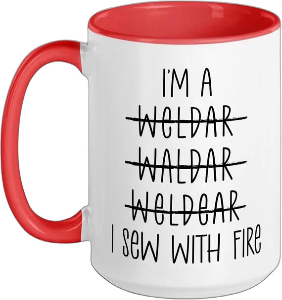 Im A I Sew With Fire Welder Ironworker Ceramic Mug