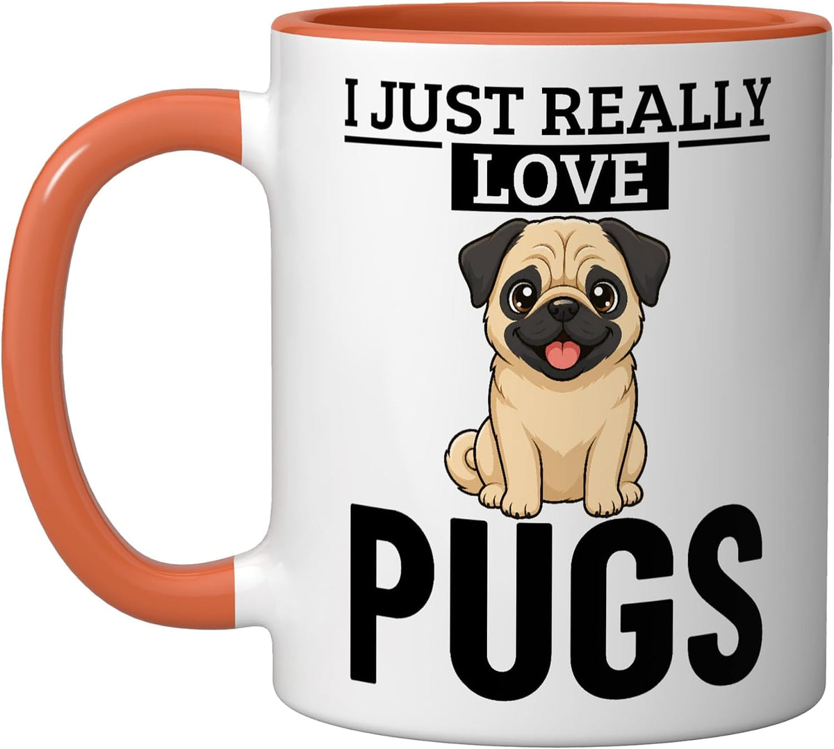 I Just Really Love Pugs Funny Pug Ceramic Mug