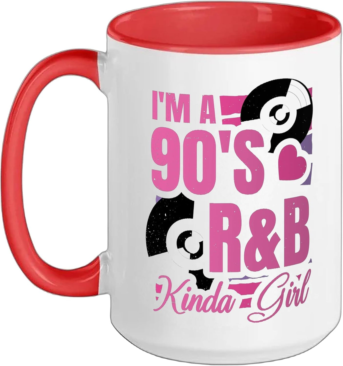 I'm A 90's R&B Kinda Girl Ceramic Mug