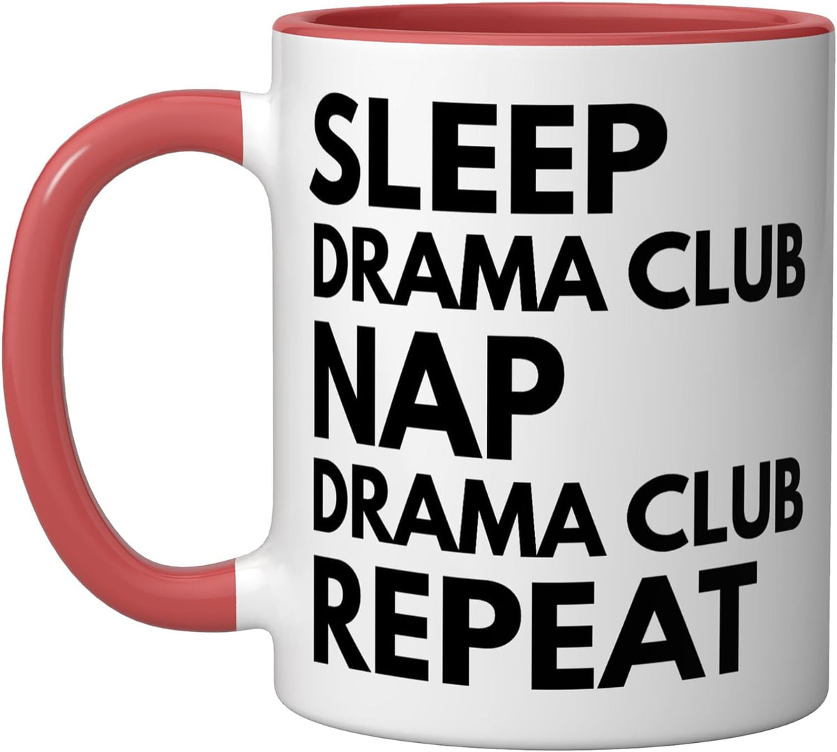 Sleep Nap Drama Club Repeat Acting Lover Actor Actress Ceramic Mug