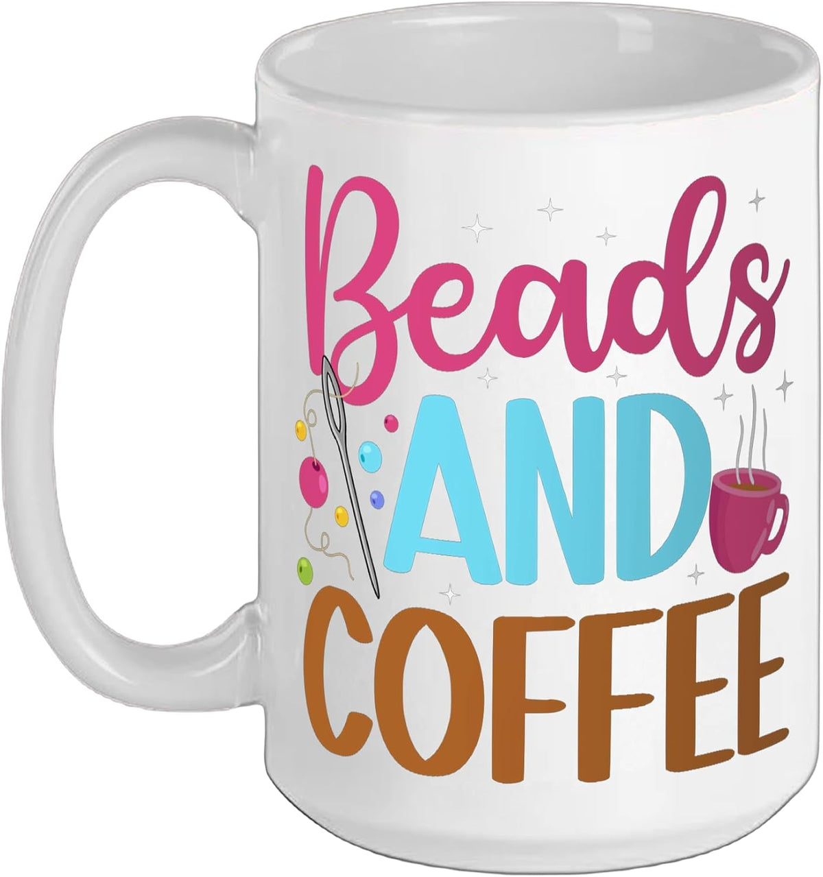 Beads And Coffee Beading Beadwork Beader Bead Ceramic Mug