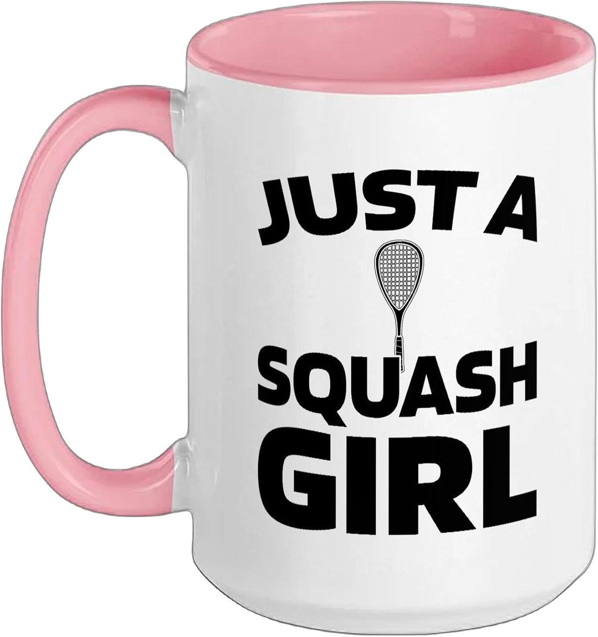 Racquetball Indoor Sport - Racket Just A Squash Girl Ceramic Mug