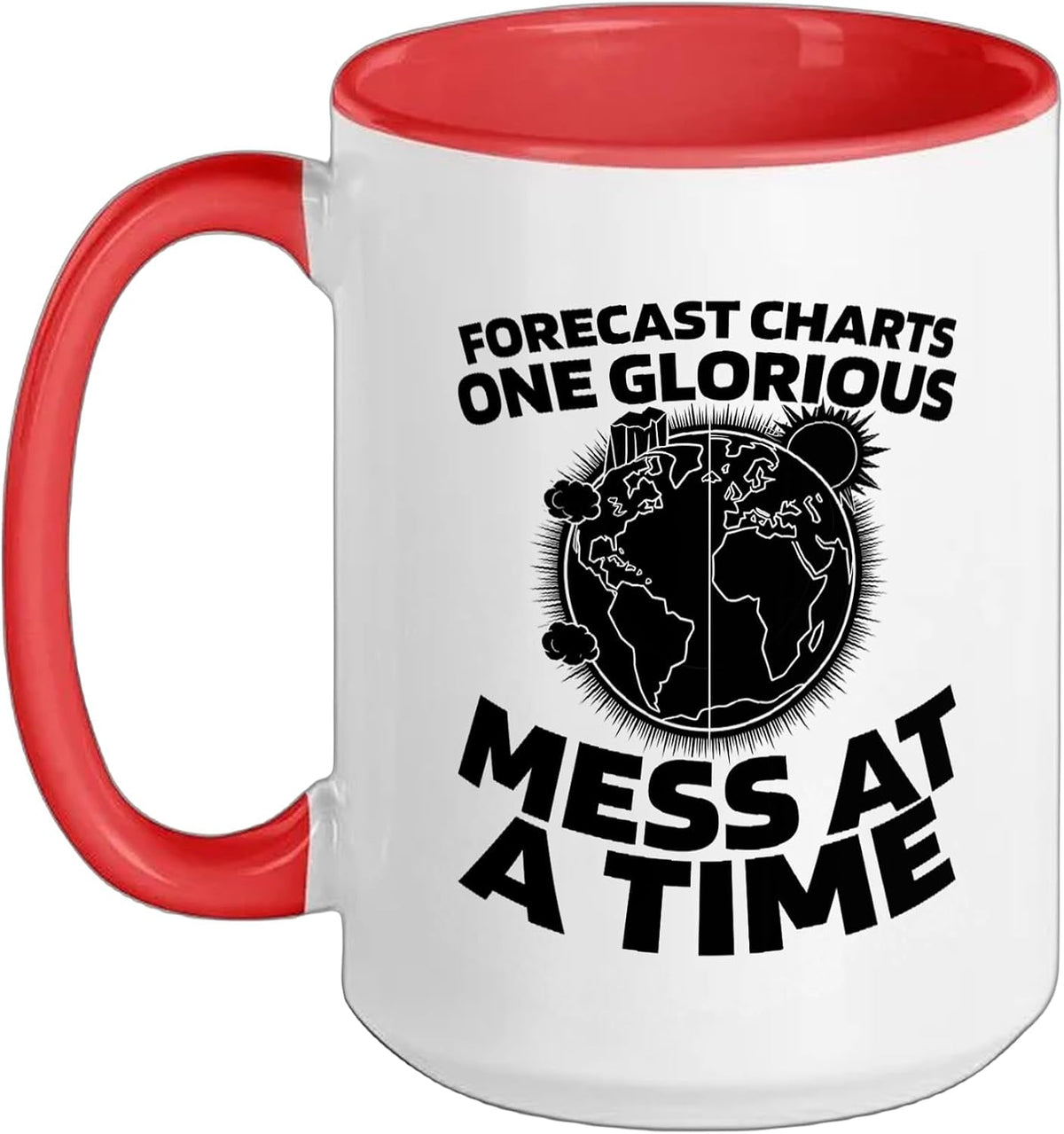 Forecast Charts One Glorious Mess At A Time Ceramic Mug