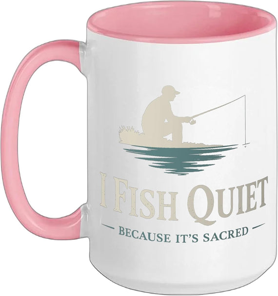 I Fish Quiet Because It's Sacred Funny Fishing Ceramic Mug