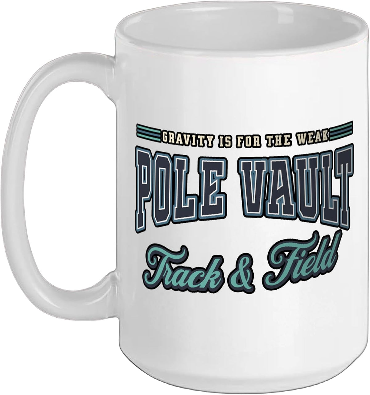 Pole Vault - Gravity Is For The Weak Ceramic Mug