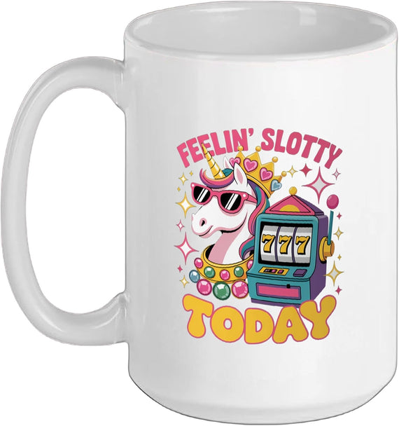 Feeling Slotty Today Gambling Casino Slot Machine Unicorn Ceramic Mug