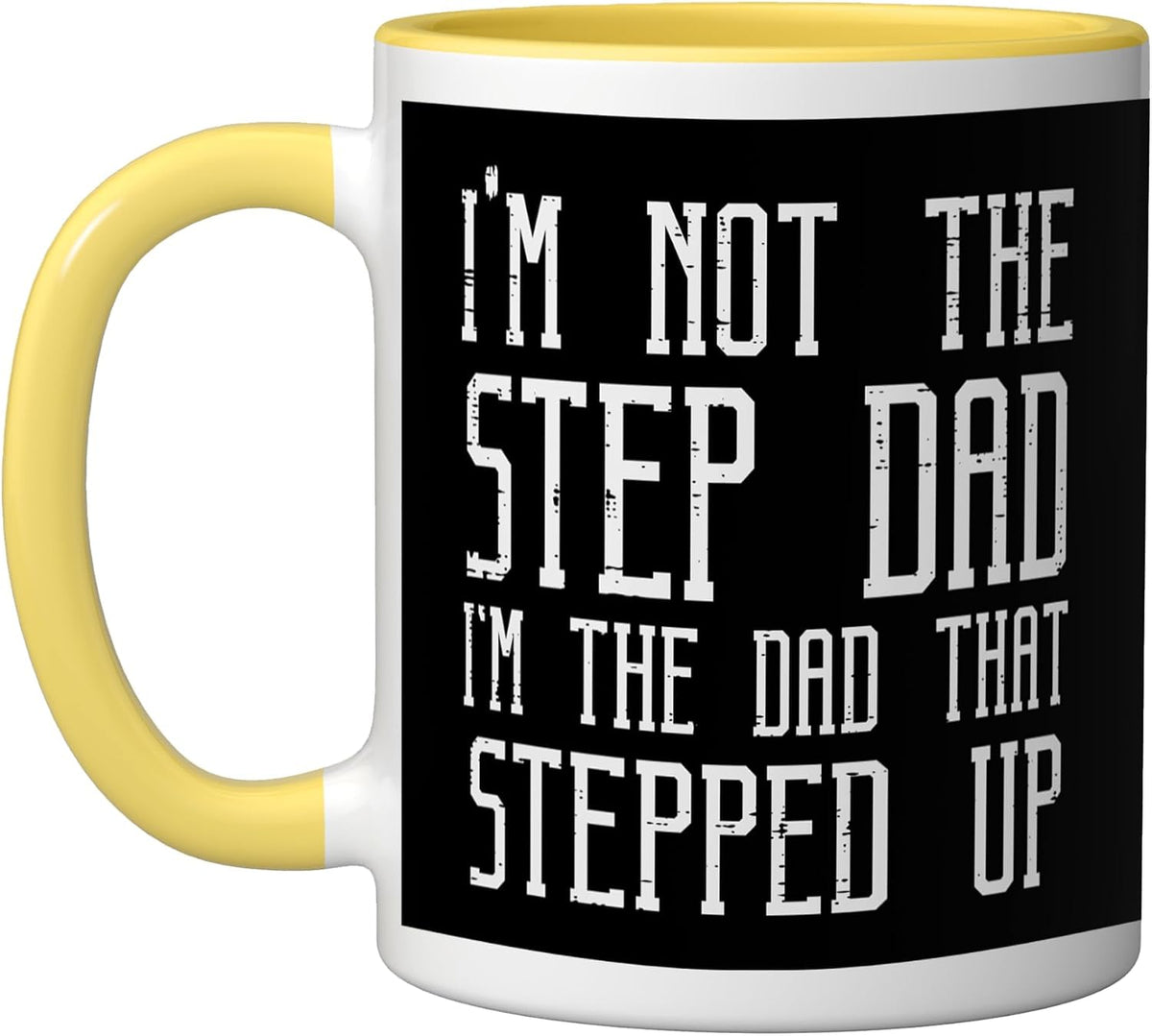 Not The Stepdad Im Dad Stepped Up Fathers Day Bonus Dad Ceramic Mug