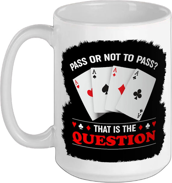 Poker Card Casino Gambling Pass Or Not To Pass Ceramic Mug