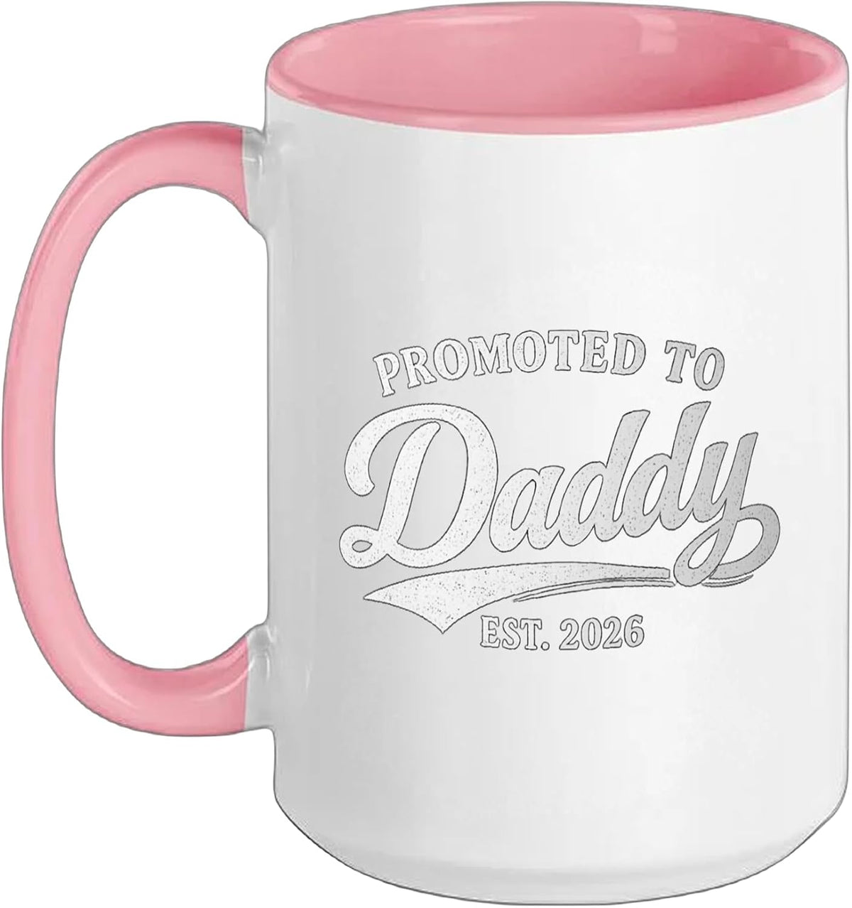 Promoted To Daddy Est 2026 First Time Dad Fathers Day Ceramic Mug