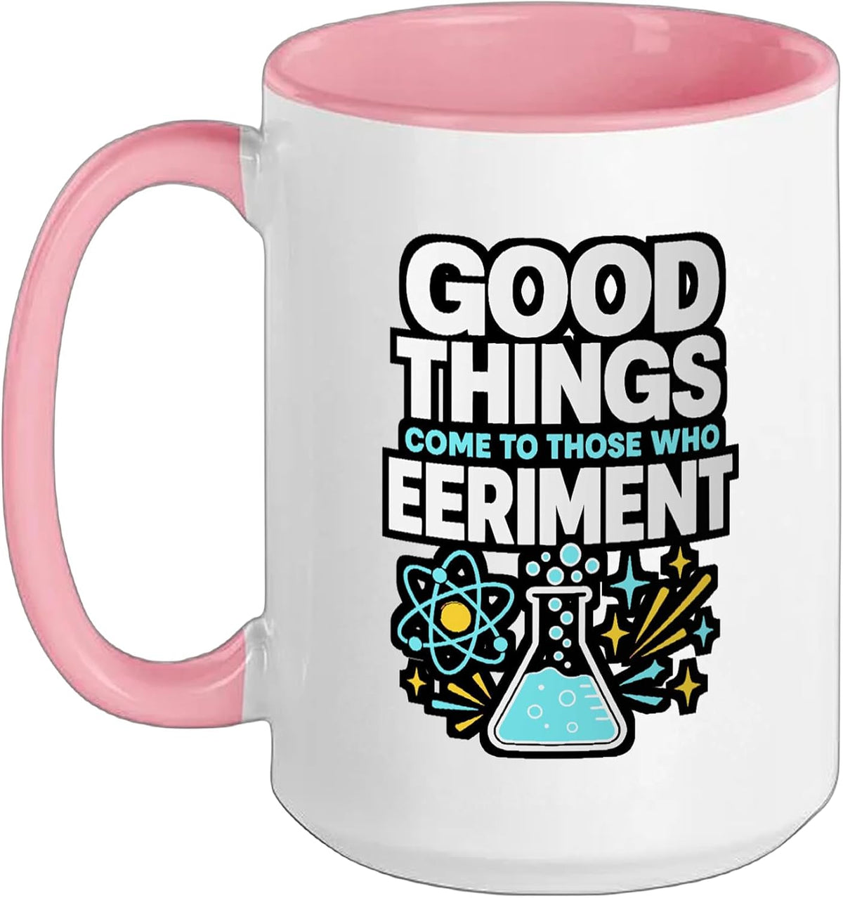 Good Things Come To Those Who Experiment Science Chemistry Ceramic Mug