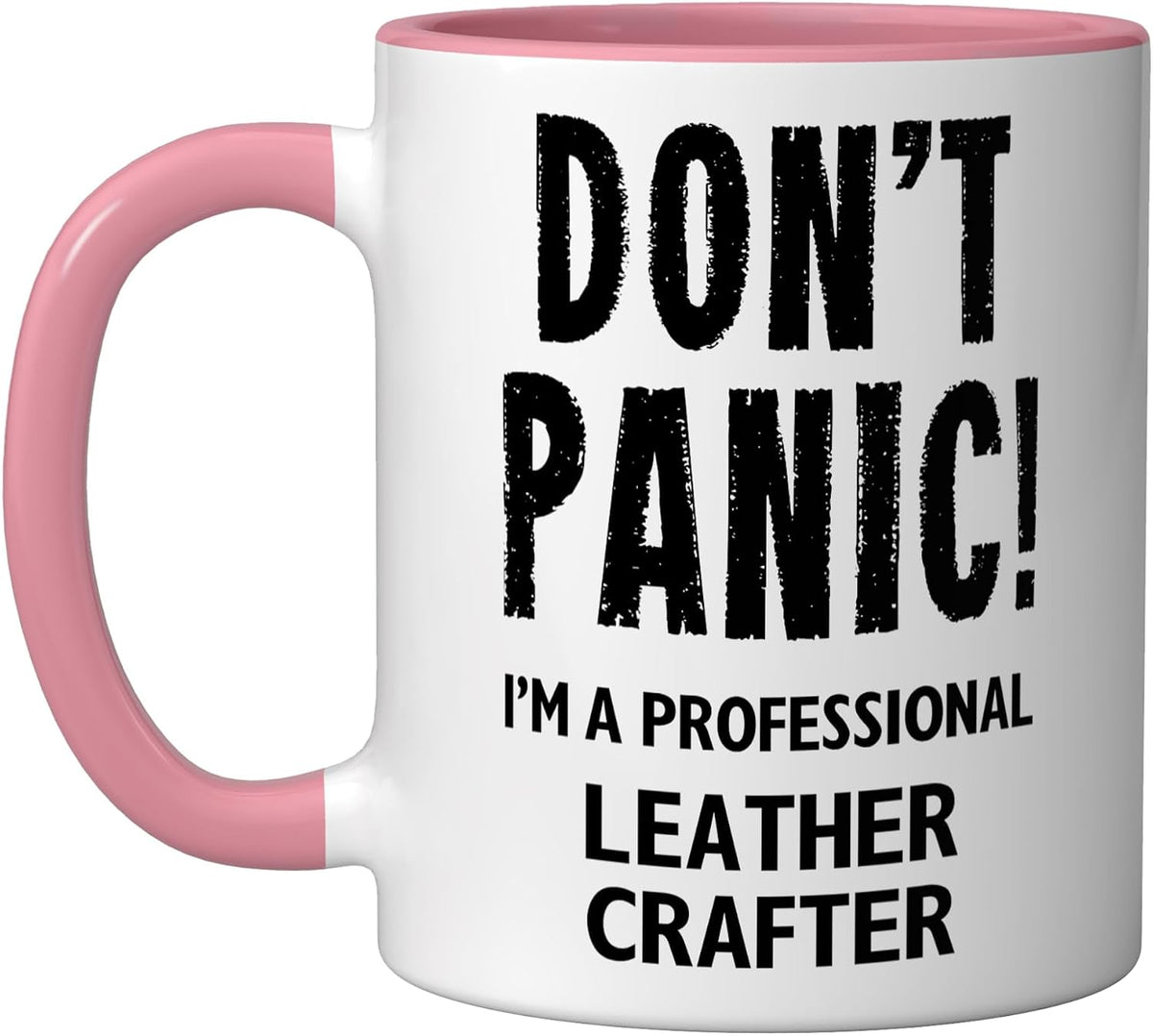Don't Panic I'm A Professional Leather Crafter Ceramic Mug