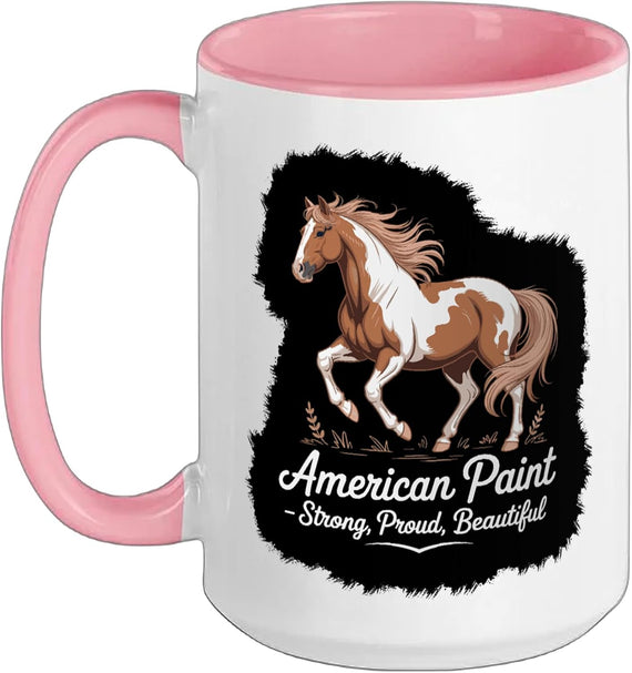 American Paint Horse Strong, Proud, Beautiful Ceramic Mug