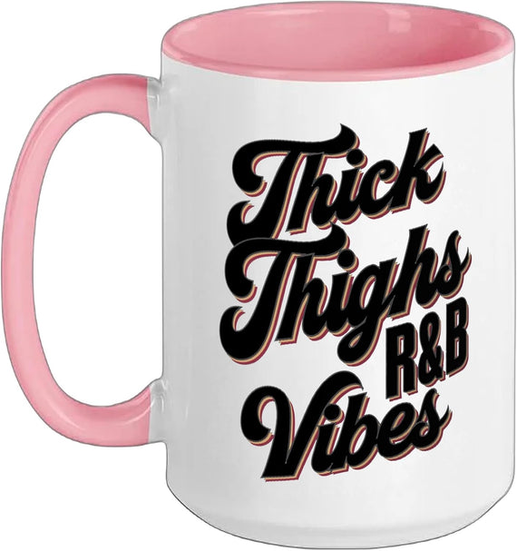 Thick Thighs R&B Vibes Ceramic Mug