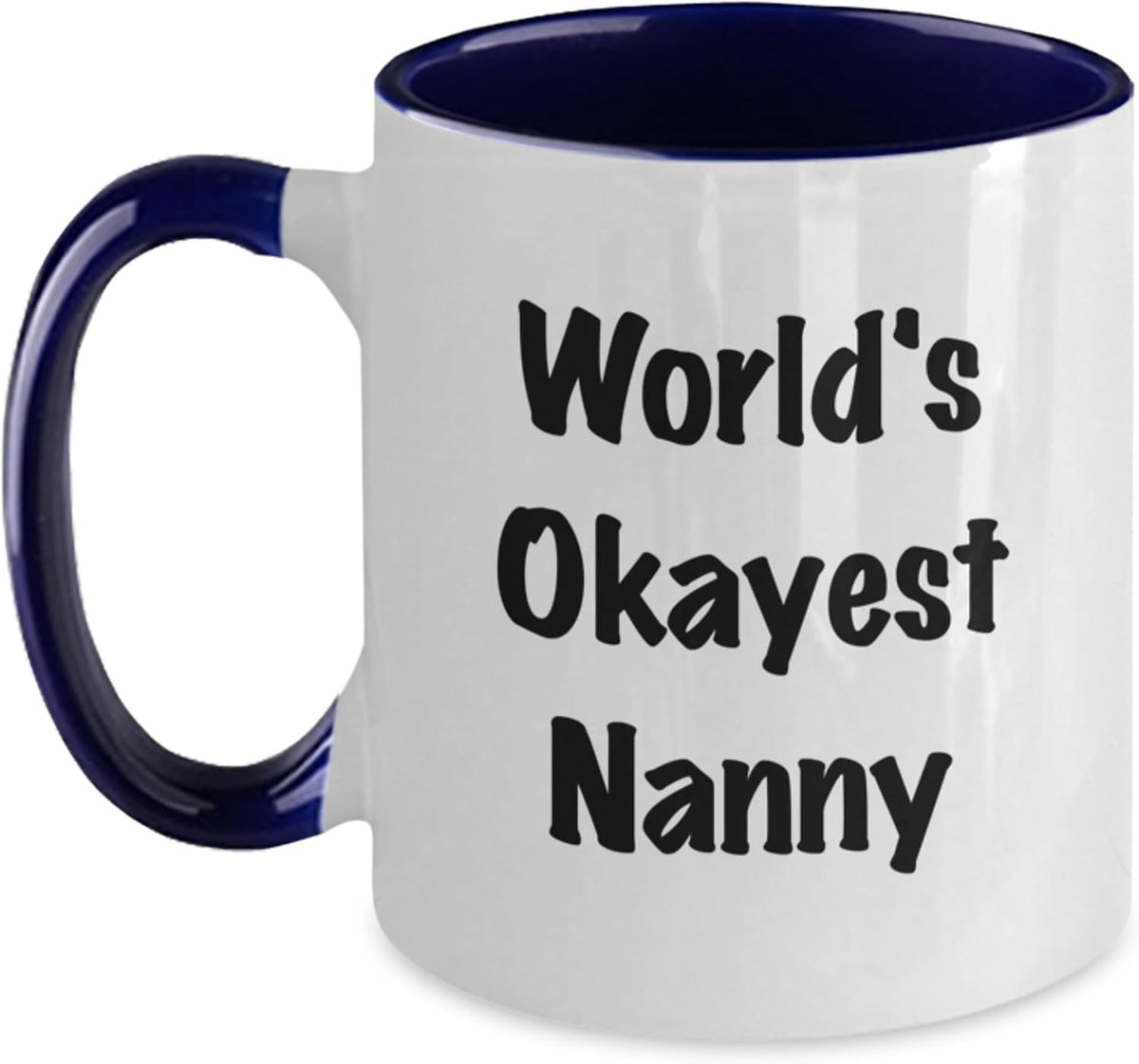 World Is Okayest Nanny Funny Ceramic Mug
