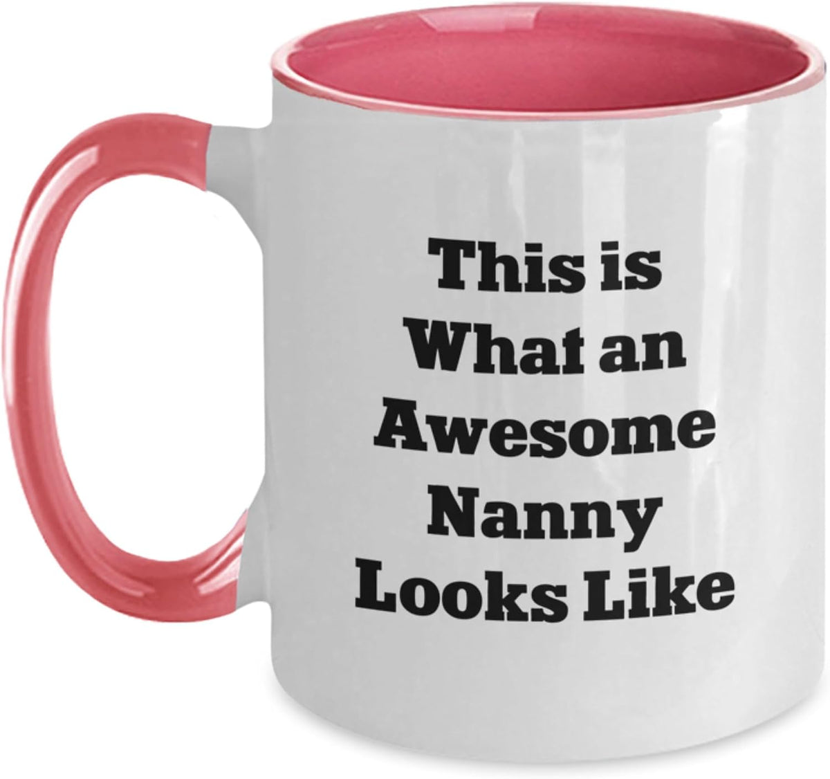 This Is What An Awesome Nanny Looks Like Ceramic Mug