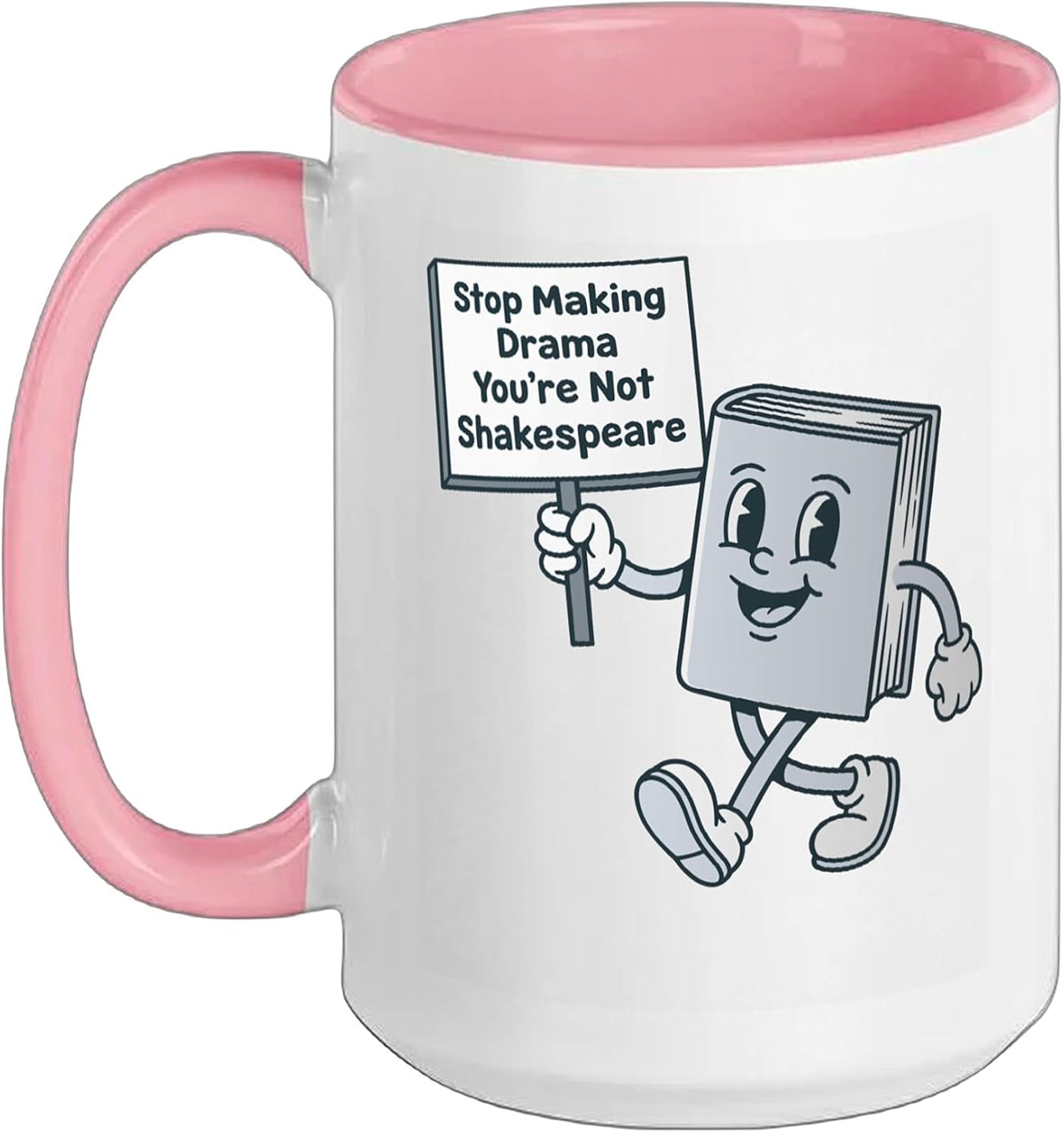 Stop Making Drama You're Not Shakespeare Ceramic Mug