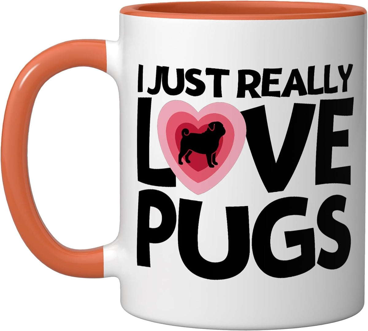 I Just Really Love Pugs Funny Pug Ceramic Mug
