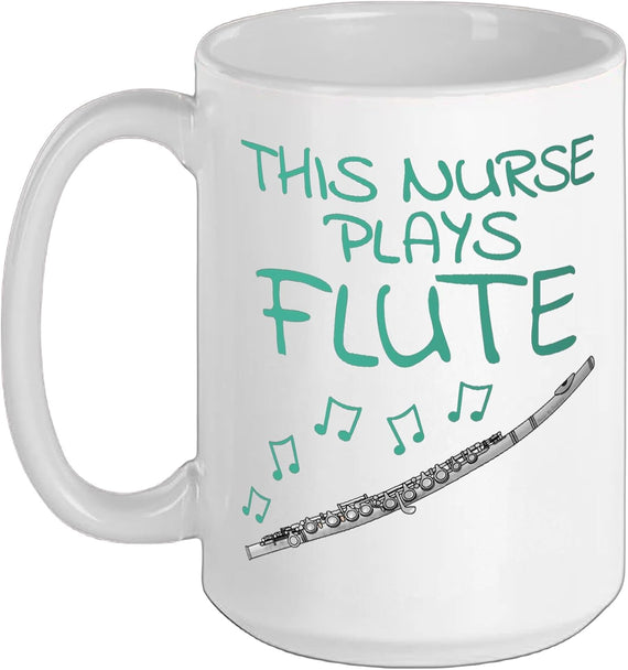 This Nurse Plays Flute, Flutist Woodwind Musician Ceramic Mug
