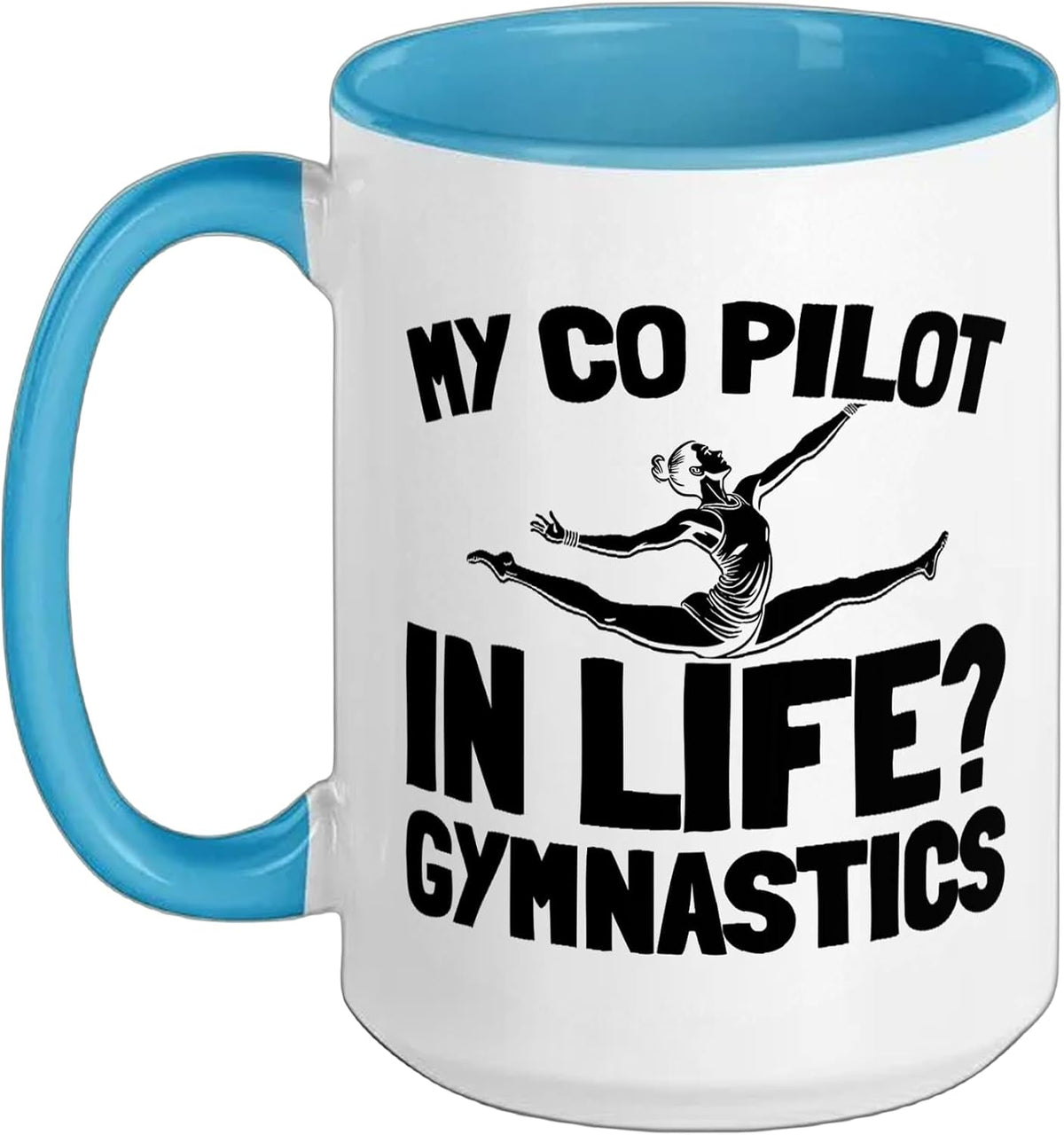 My Co Pilot In Life Gymnastics Funny Ceramic Mug