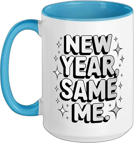 New Year Same Me Funny Quote Ceramic Mug