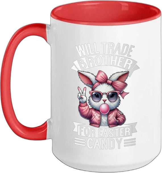 Will Trade Brother For Easter Candy Easter Bunny Girls Ceramic Mug