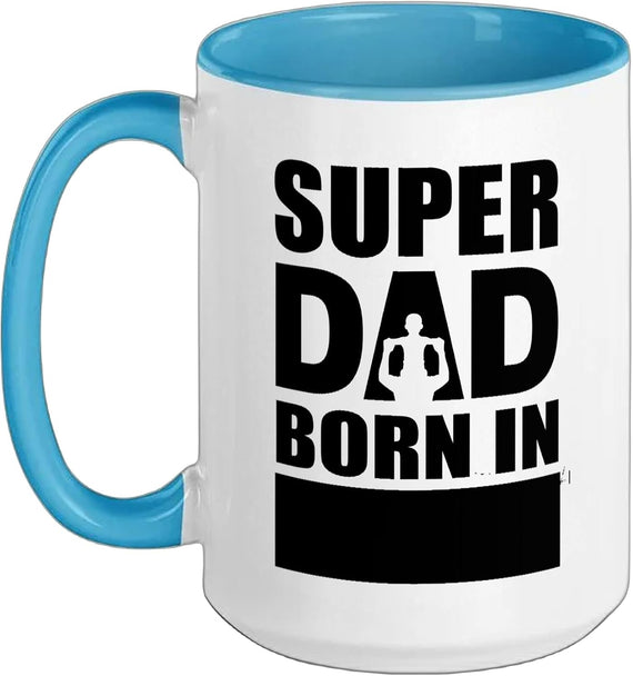 Super Dad Born In Custom Year Birthday Ceramic Mug