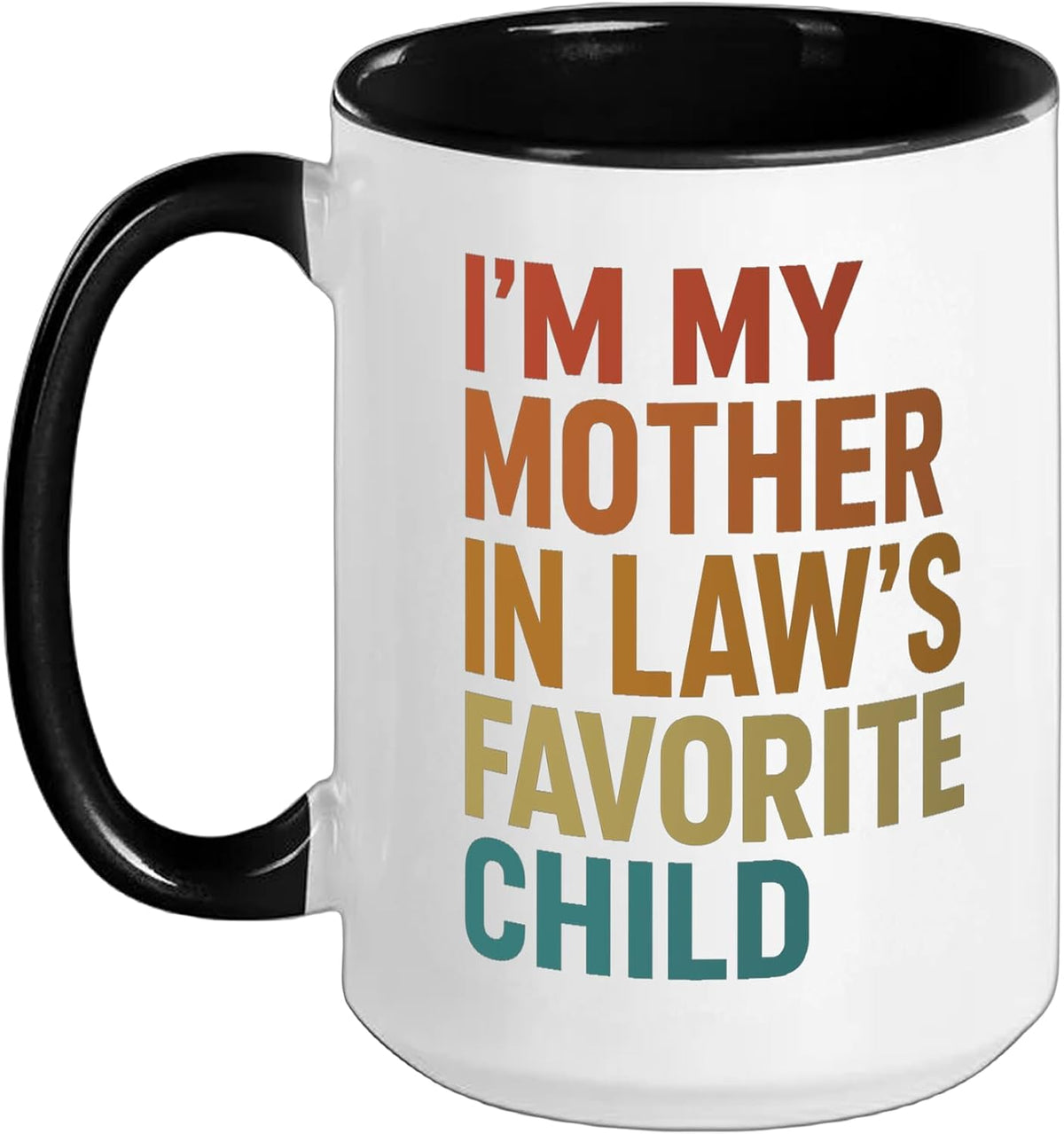 I'm My Son In Law's Favorite Child Funny Family Humor Ceramic Mug