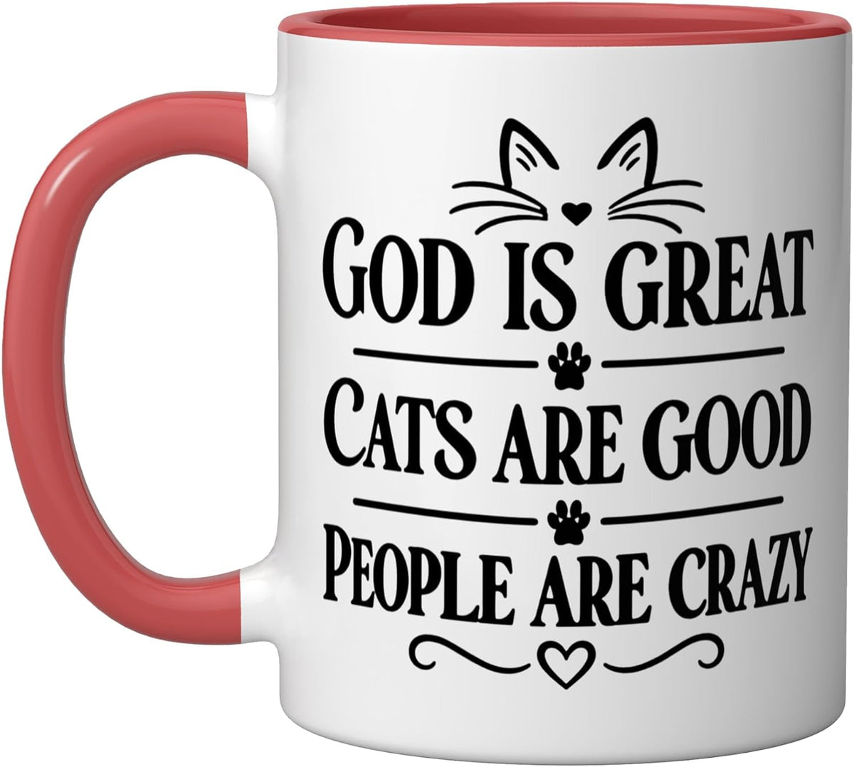 God Is Great Cats Are Good People Are Crazy Ceramic Mug
