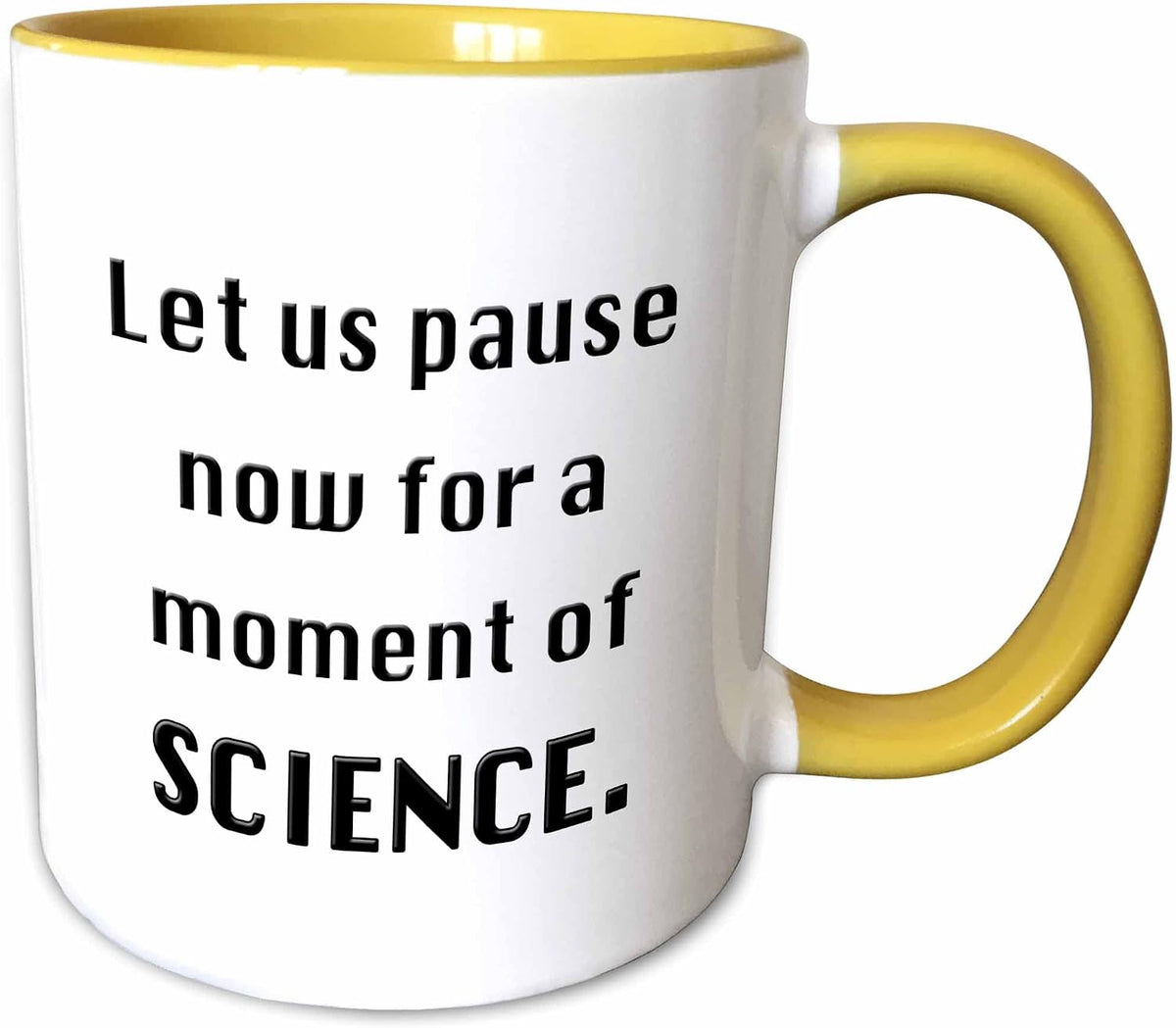 Let Us Pause Now For A Moment Of Science Ceramic Mug