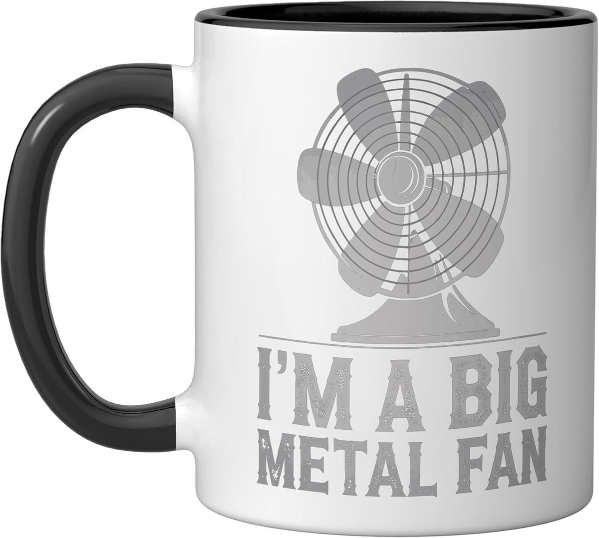 I'm A Big Metal Fan Ceramic Mug