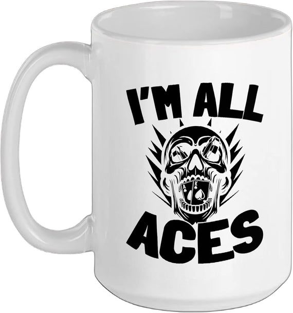 Poker Texas Holdem Gambling Gambler - Cards Im All Aces Ceramic Mug