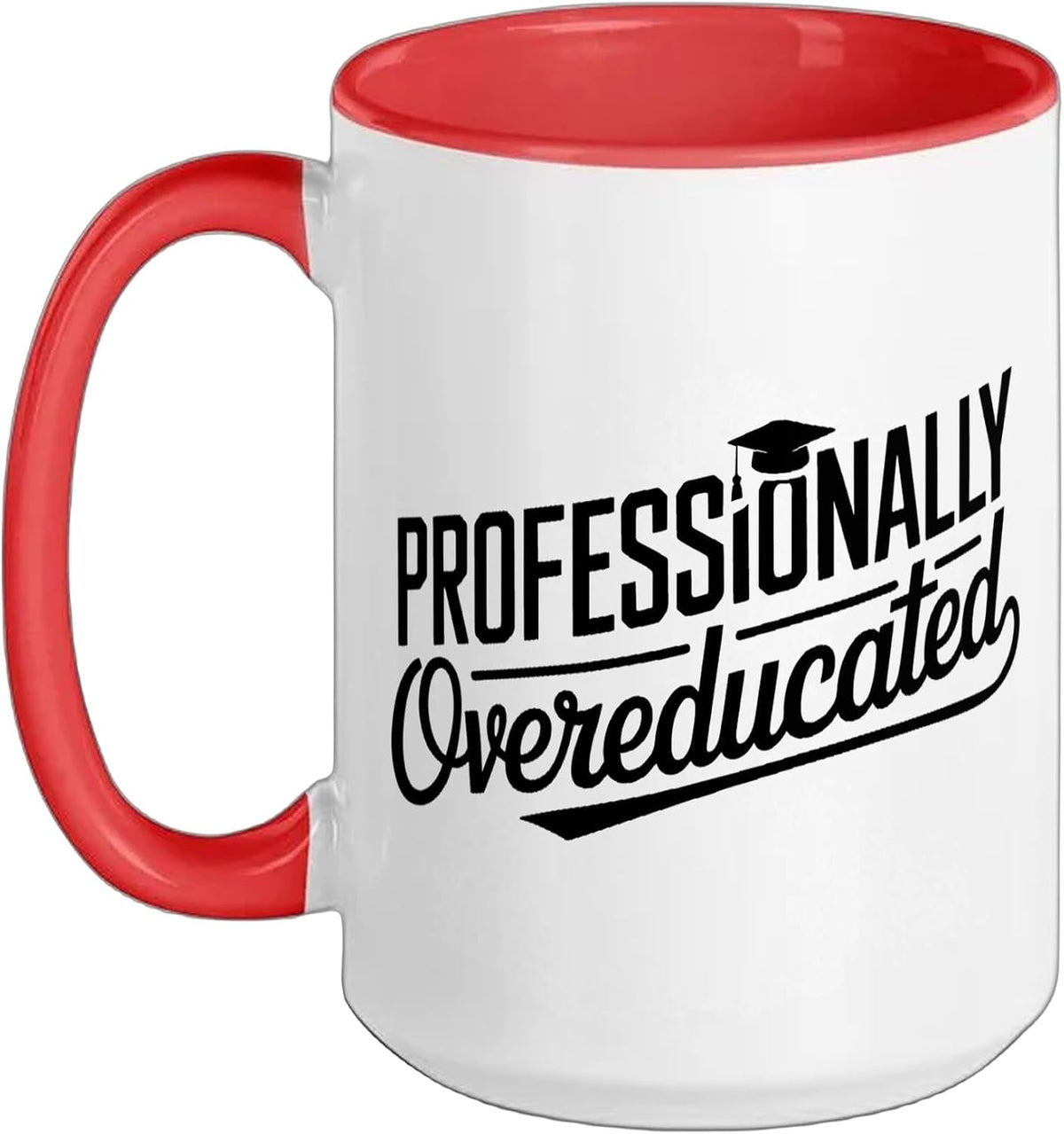 Phd Graduate Professionally Overeducated Academic Degree Ceramic Mug