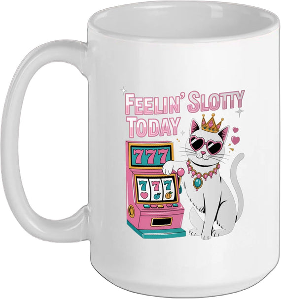 Feeling Slotty Today Gambling Casino Funny Slot Machine Ceramic Mug