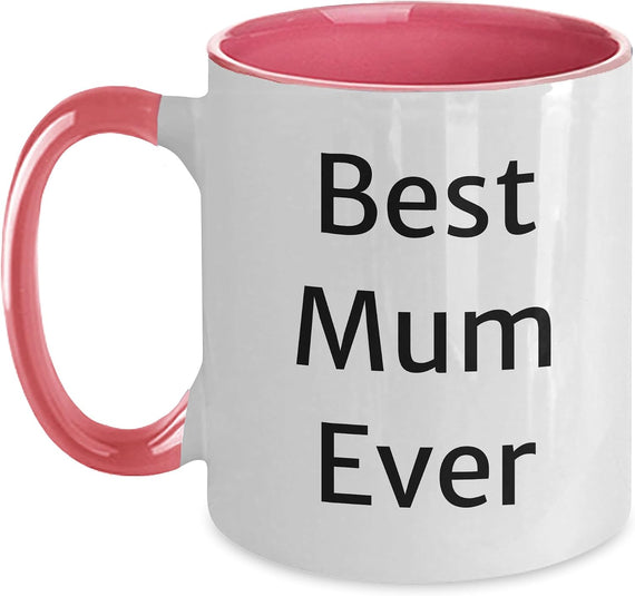Mother's Day Mum, Funny Gifts For Mum, Best Mum Ever Ceramic Mug