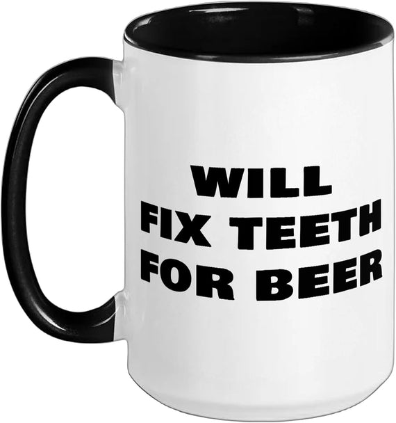 Will Fix Teeth For Beer Funny Dental Technician Hygienist Ceramic Mug