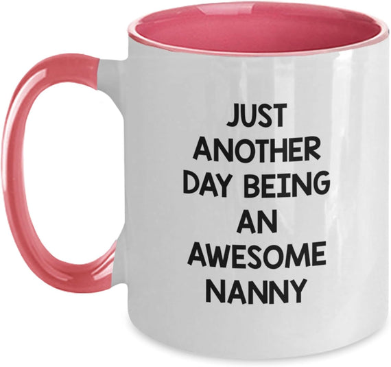 Just Another Day Being An Awesome Nanny Ceramic Mug