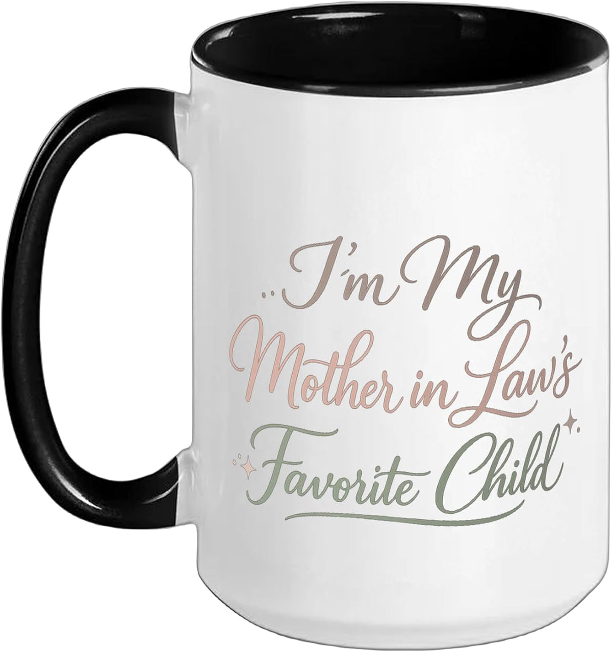 I'm My Mother In Law's Favorite Child Funny Saying Ceramic Mug