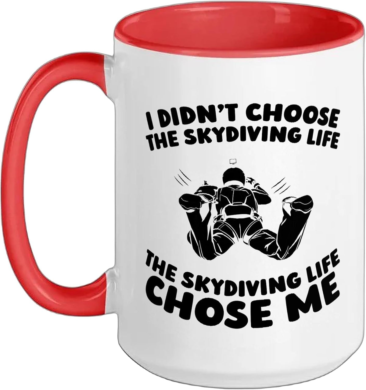Skydiving Life Chose Me Funny Quote Ceramic Mug