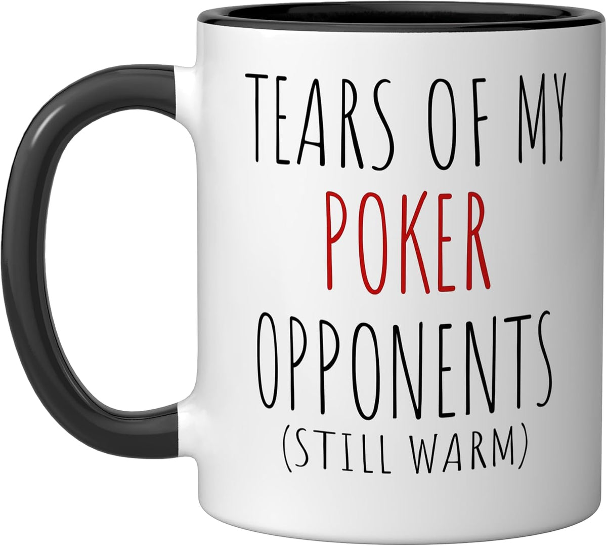 Tears Of My Poker Opponents Funny Poker Hero Ceramic Mug