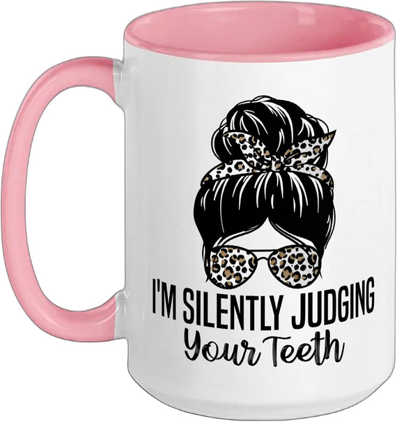I'm Silently Judging Your Teeth Funny Dentist Dental Ceramic Mug