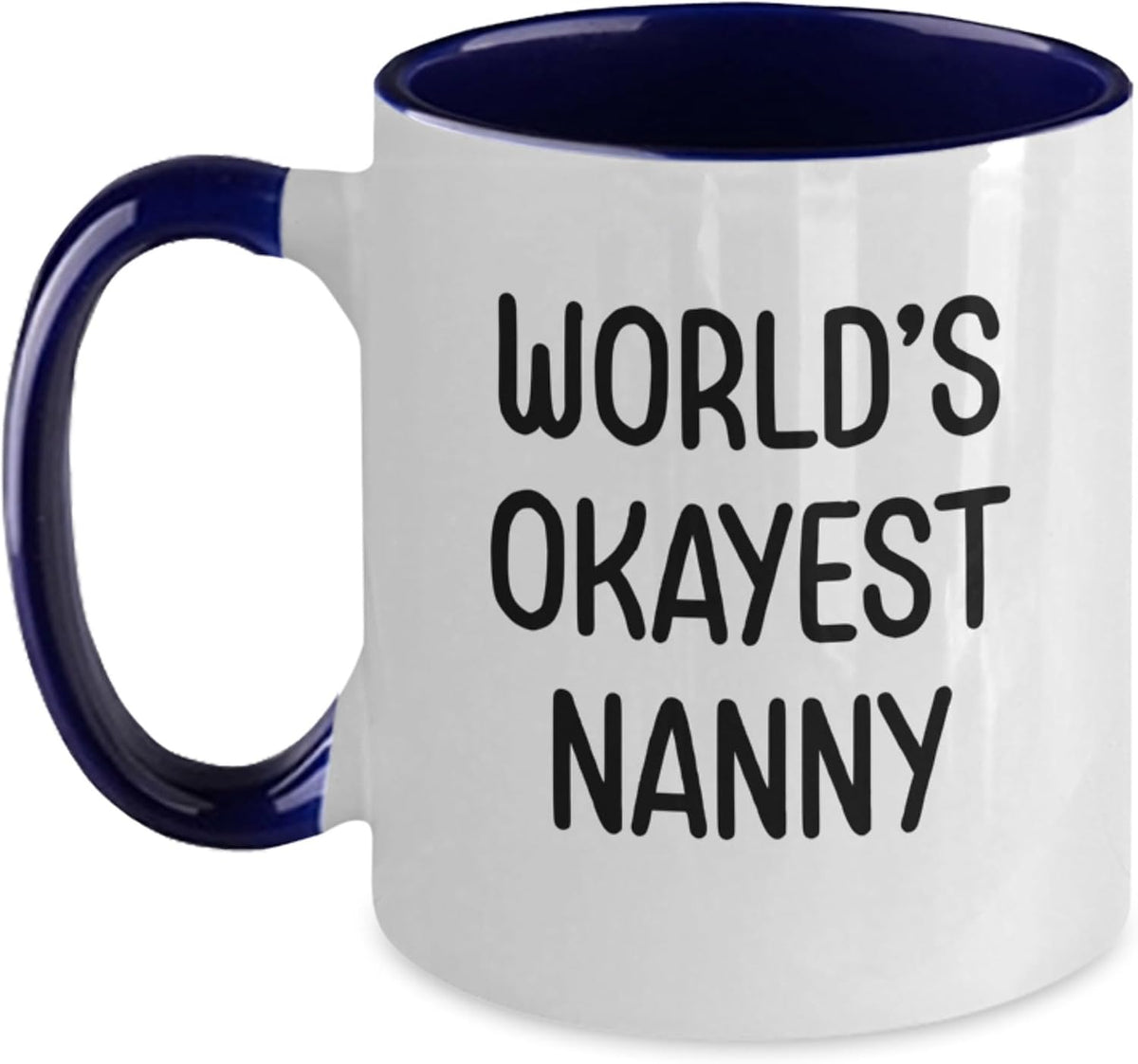 World Is Okayest Nanny Funny Ceramic Mug