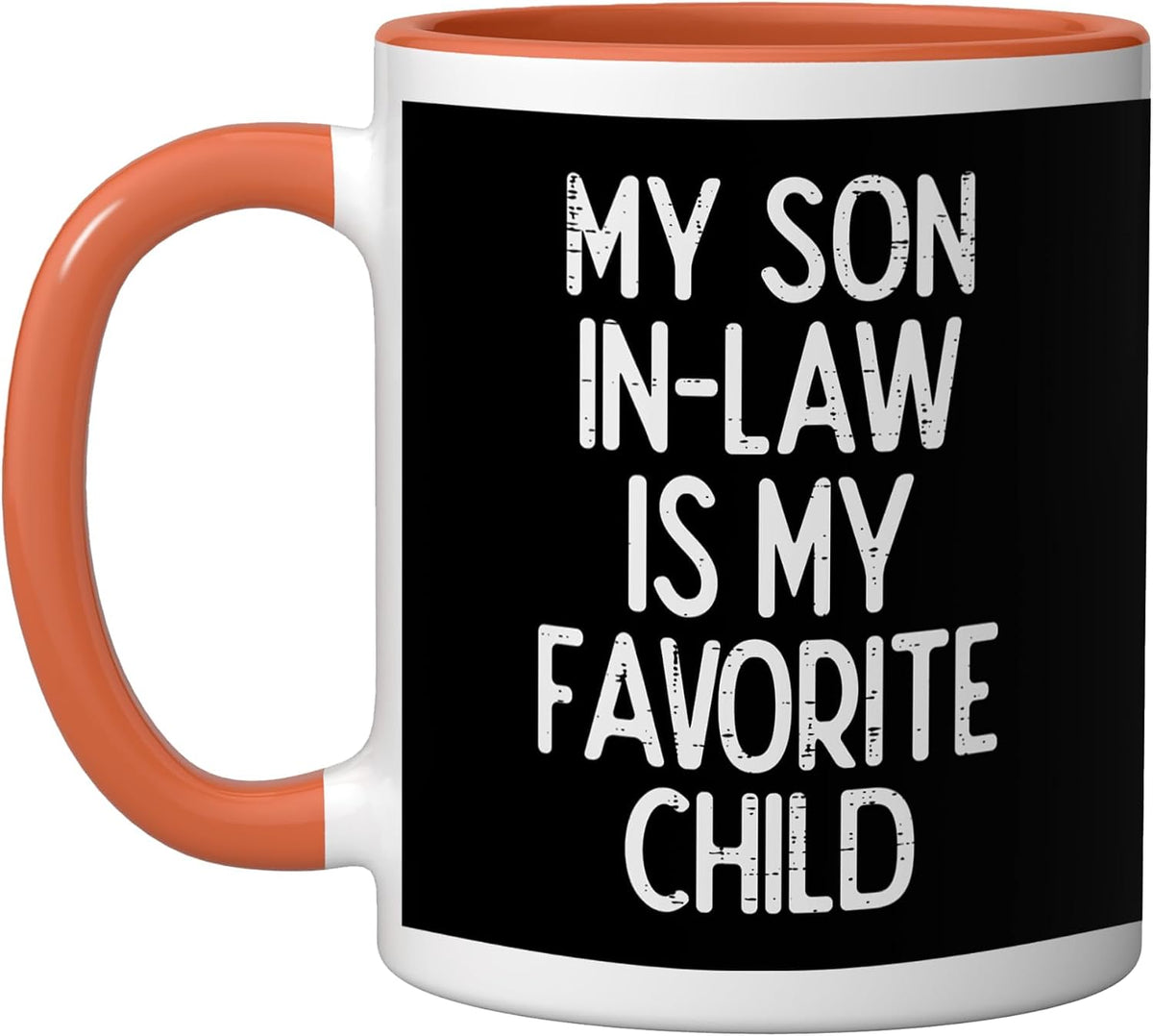 My Son In Law My Favorite Child Funny Fathers Day Dad Papa Ceramic Mug