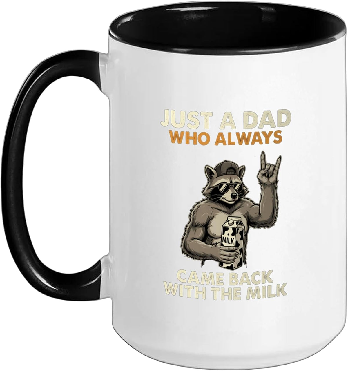 Raccoon Papa Just A Dad Who Always Came Back With The Milk Ceramic Mug