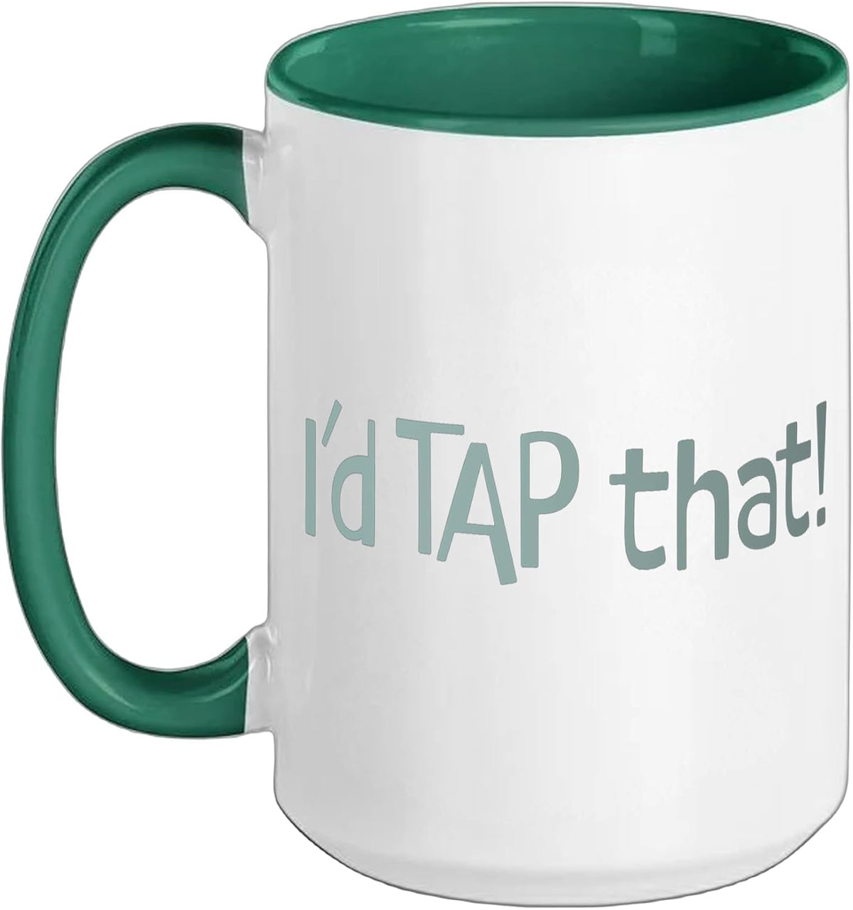 Funny Tap Dancing Saying I'd Tap That Ceramic Mug