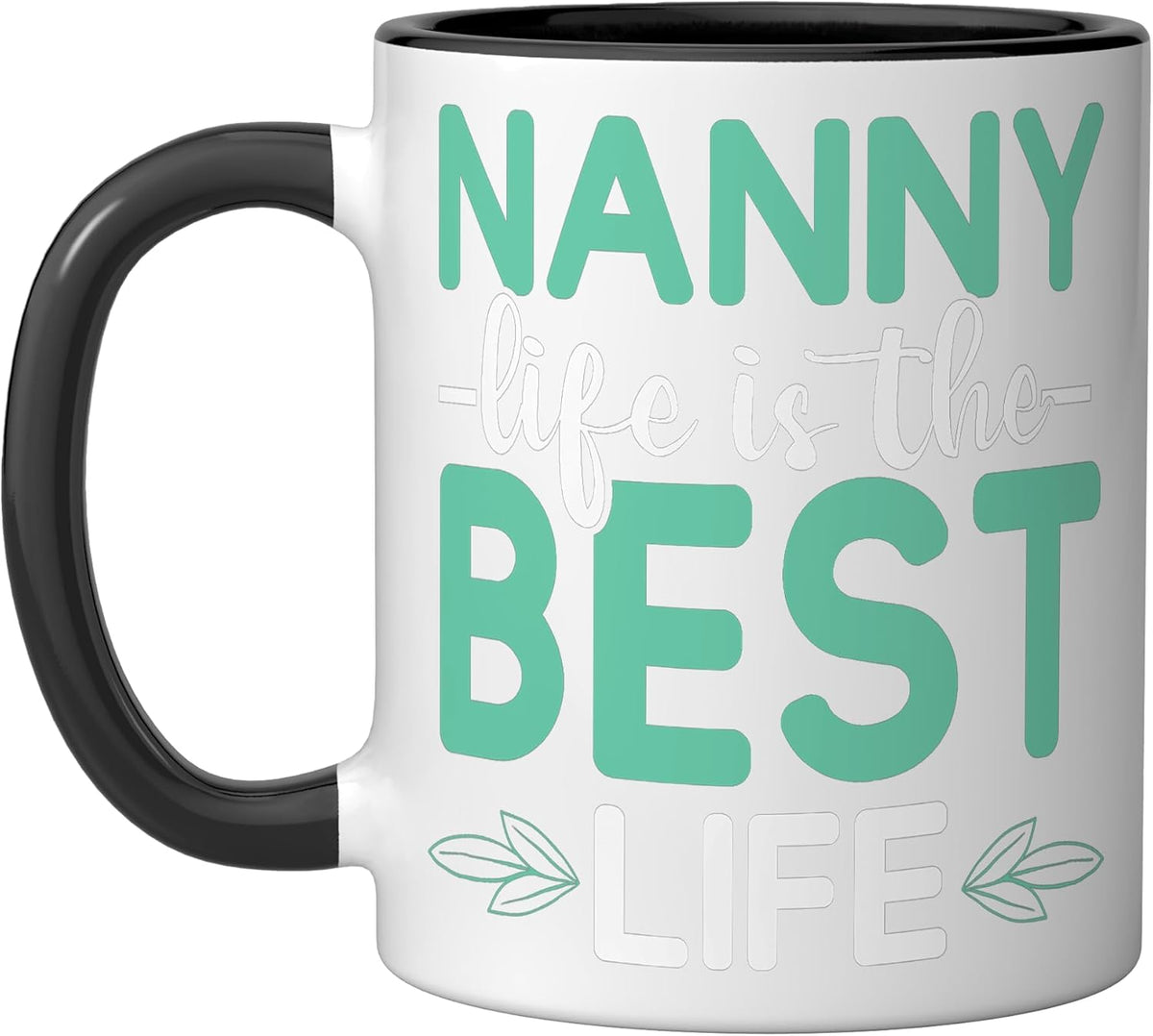 Nanny Life Is The Best Life Funny Ceramic Mug