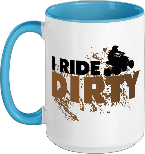 Atv I Ride Dirty Ceramic Mug