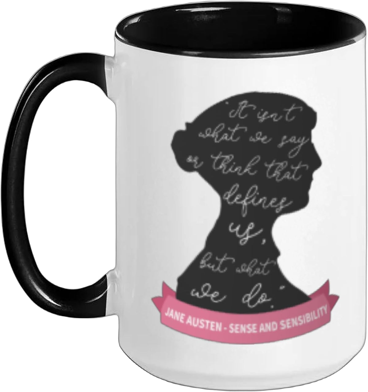 What Defines Us Jane Austen Sense And Sensibility Ceramic Mug
