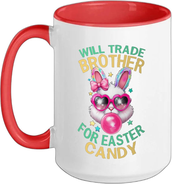 Will Trade Brother For Easter Candy Easter Bunny Girls Ceramic Mug