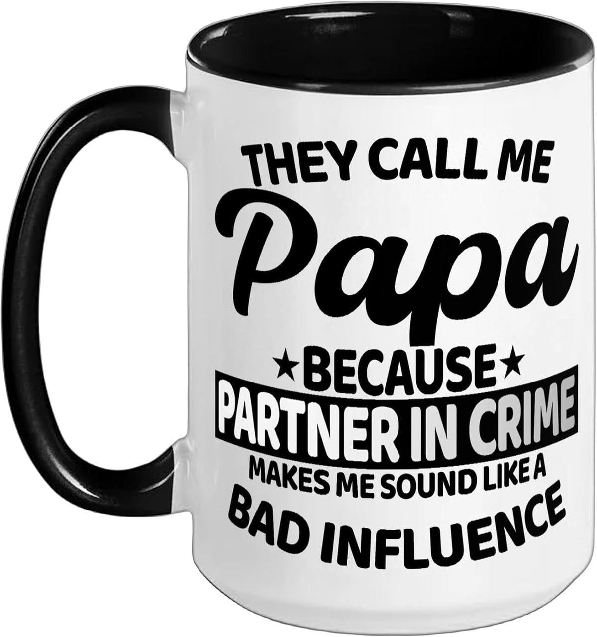 They Call Me Papa Because Partner In Crime - Dad Fathers Ceramic Mug