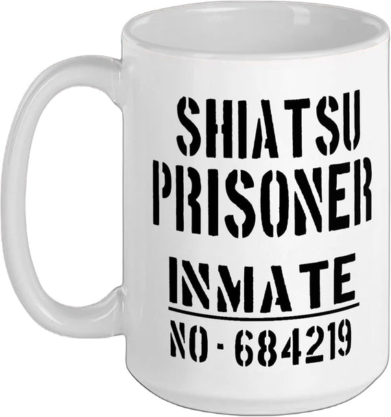 Shiatsu Prisoner Inmate Funny Pun Quote Ceramic Mug